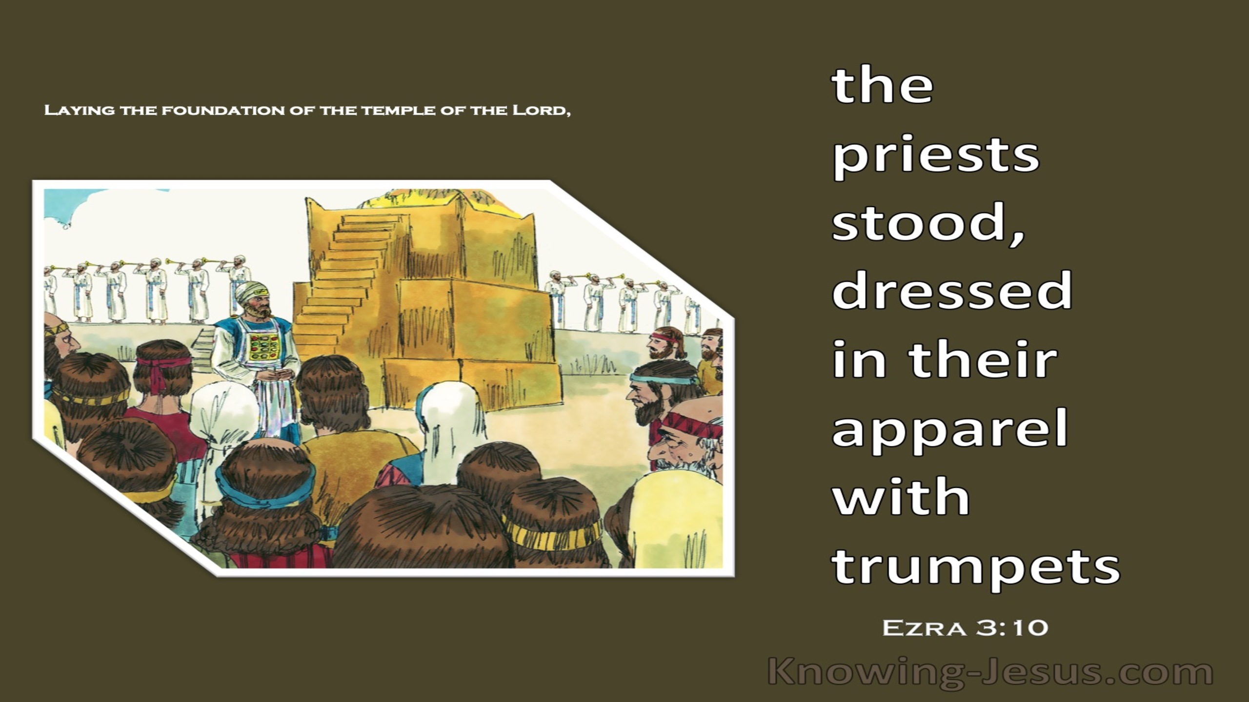 Ezra 3:10 They Praised The Lord (brown)